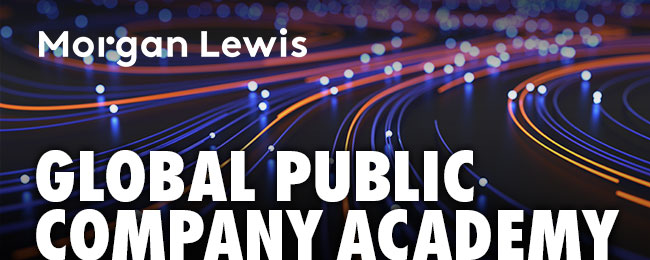 Morgan Lewis Global Public Company Academy