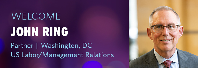 Welcome John F. Ring - Partner | Washington DC, US Labor/Management Relations