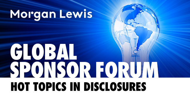 morgan-lewis-global-sponsor-forum-hot-topics-in-disclosures